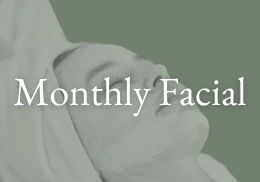 Regular Monthly facial